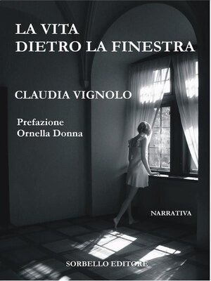 cover image of La vita dietro la finestra